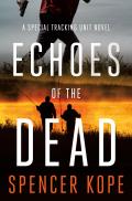 Echoes of the Dead A Special Tracking Unit Novel