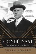Cond? Nast: The Man and His Empire -- A Biography