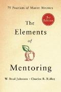 Elements of Mentoring 75 Practices of Master Mentors Third Edition