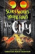 Scary Stories for Young Foxes 02 The City