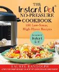 Instant Pot No Pressure Cookbook 100 Low Stress High Flavor Recipes