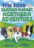 Time Dogs Seaman & the Great Northern Adventure
