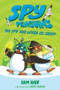 Spy Penguins The Spy Who Loved Ice Cream