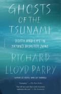 Ghosts of the Tsunami Death & Life in Japans Disaster Zone