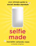 Selfie Made Your Ultimate Guide to Social Media Stardom