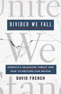 Divided We Fall Americas Secession Threat & How to Restore Our Nation
