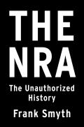 NRA The Unauthorized History