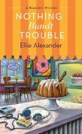 Nothing Bundt Trouble A Bakeshop Mystery