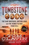Tombstone The Earp Brothers Doc Holliday & the Vendetta Ride from Hell