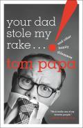 Your Dad Stole My Rake & Other Family Dilemmas