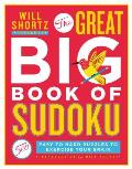 Will Shortz Presents The Great Big Book of Sudoku Volume 1 500 Easy to Hard Puzzles to Exercise Your Brain