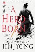 Hero Born Legends of the Condor Heroes Book 1