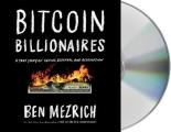 Bitcoin Billionaires A True Story of Genius Betrayal & Redemption