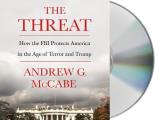 Threat How the FBI Protects America in the Age of Terror & Trump