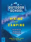 Outdoor School Hiking & Camping The Definitive Interactive Nature Guide