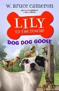 Lily to the Rescue Dog Dog Goose
