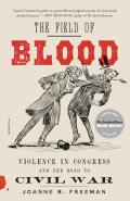 Field of Blood Violence in Congress & the Road to Civil War