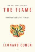 The Flame: Poems Notebooks Lyrics Drawings