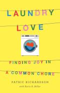Laundry Love Finding Joy in a Common Chore