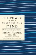 Power of Your Subconscious Mind The Complete Original Edition Plus Bonus Material A GPS Guide to Life