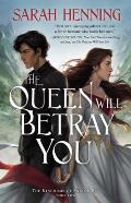 The Queen Will Betray You: The Kingdoms of Sand & Sky Book Two