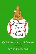 Buddha Takes the Mound Enlightenment in 9 Innings