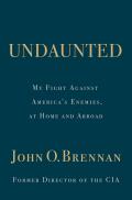 Undaunted: My Fight Against America's Enemies at Home and Abroad