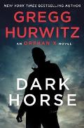 Dark Horse An Orphan X Novel