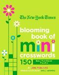 New York Times Blooming Book of Mini Crosswords 150 Easy Fun Sized Puzzles