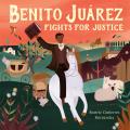 Benito Ju?rez Fights for Justice