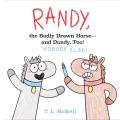 Randy the Badly Drawn Horse & Dandy Too