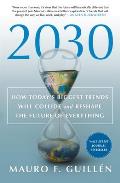 2030 How Todays Biggest Trends Will Collide & Reshape the Future of Everything