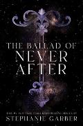 The Ballad of Never After (Once Upon a Broken Heart #2)