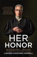 Her Honor: My Life on the Bench...What Works, What's Broken, and How to Change It