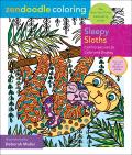 Zendoodle Coloring: Sleepy Sloths: Calm Creatures to Color and Display
