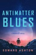 Antimatter Blues Mickey7 Book 2