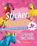 Sticker Mosaics Jr Sparkly Unicorns Create Magical Pictures with Glitter Stickers