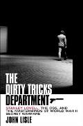 Dirty Tricks Department Stanley Lovell the OSS & the Masterminds of WWII Secret Warfare