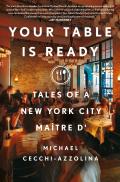 Your Table Is Ready Tales of a New York City Maitre D