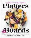Mostly Plant Based Platters & Boards