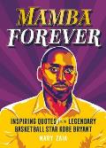 Mamba Forever Inspiring Quotes from Legendary Basketball Star Kobe Bryant
