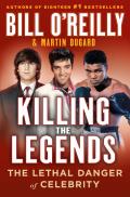 Killing the Legends The Lethal Danger of Celebrity