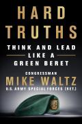 Hard Truths: Think and Lead Like a Green Beret