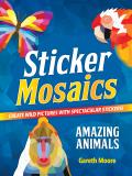 Sticker Mosaics Amazing Animals