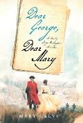 Dear George, Dear Mary: A Novel of George Washington's First Love