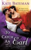 To Catch an Earl: A Bow Street Bachelors Novel