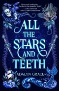All the Stars and Teeth (All the Stars and Teeth Duology #1)