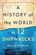 History of the World in Twelve Shipwrecks