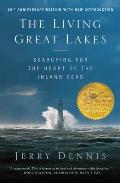 The Living Great Lakes: Searching for the Heart of the Inland Seas, Revised Edition
