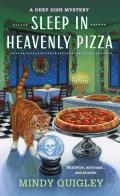 Sleep in Heavenly Pizza: A Deep Dish Mystery